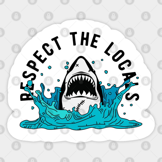 Respect The Locals Sticker by tonyspencer